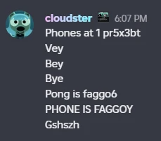 Phones at 1 pr5x3bt, Vey, Bey, Bye, Pong is faggo6, PHONE IS FAGGOY, Gshszh