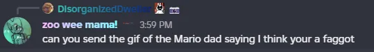 can you send the gif of the Mario dad saying I think your a faggot